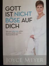 Joyce Meyer "Gott ist nicht böse auf Dich"