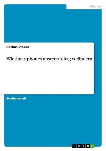 Wie smartphones unseren alltag - wie,