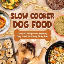 Slow Cooker Dog Food: Over 50