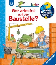 Wieso? Weshalb? Warum? junior, Band 55 - Wer arbeitet auf der Baustelle? (Sachbu