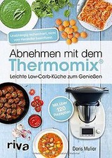 Abnehmen mit dem Thermomix: Leichte Low-Carb-Küche ... | Buch | Zustand sehr gut