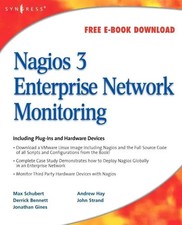 Nagios 3 Enterprise Network Monitoring Including Plug-Ins and Hardware Devices