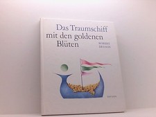 Das Traumschiff mit den goldenen Blüten. Robert Desnos. Ill. von Ludmila Ji?inco