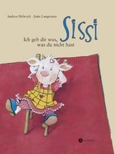 Sissi. Ich geb dir was, was du