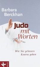 Judo mit Worten: Wie Sie gelassen Kontra geben von ... | Buch | Zustand sehr gut