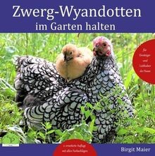 Zwerg-Wyandotten im Garten halten: Für Einsteiger und... | Book | condition good
