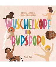 Wuschelkopf und Pupspopo, Cornelia Lindner, Verena Tschemernjak