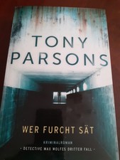 Wer Furcht sät von Tony Parsons  - Detective Max Wolfes dritter Fall