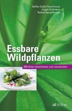 Essbare Wildpflanzen: 200 Arten bestimmen und verwenden Fleischhauer, Ste 228962