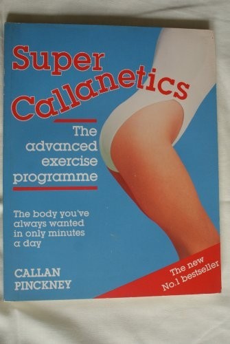 Super callanetics the - callanetics:,