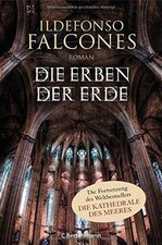 Die Erben der Erde: Roman von Falcones, Ildefonso | Buch | Zustand akzeptabel