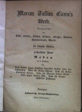 Marcus Tullius Cicero's Werke in sechzehn Bänden: 16. BAND: Reden.