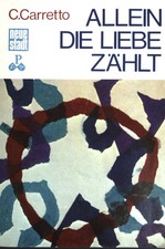 Allein die Liebe zählt. Carretto, Carlo: