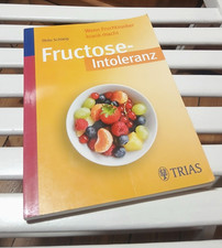 Thilo Schleip FRUCTOSE-INTOLERANZ Wenn Fruchtzucker krank macht Trias Vlg 010