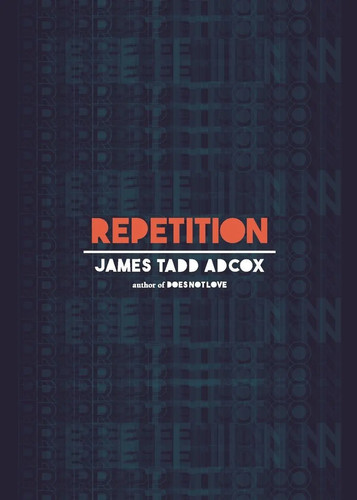 Repetition james tadd adcox - repetition,
