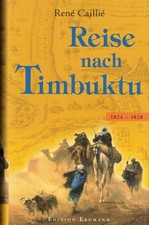 Pleticha, Rene Caillie: Reise nach Timbuktu 1824 - 1828, Edition Erdmann 2006