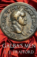Galba's Men The Four Emperors