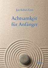 Achtsamkeit für Anfänger/m. 2 CDs von Kabat-Zinn, Jon | Buch | Zustand gut