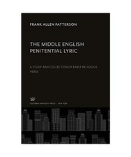 The Middle English Penitential Lyric: A Study and Collection of Early Religious 