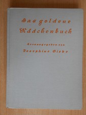 Siebe,Josephine (Hg.) Das goldene Mädchenbuch Tony Schumacher,Lieder,Geschichten