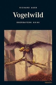 Vogelwild oberbayern krimi - vogelwild:,