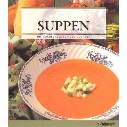 Suppen die kochschule für - suppen,