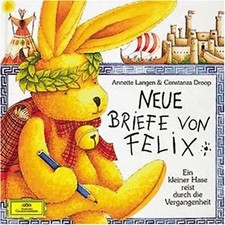Neue Briefe von Felix: Ein