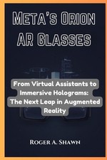 Meta's Orion AR Glasses: From