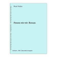 Frauen wie wir: Roman Stobbe, Birgit:
