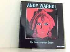 Andy Warhol. The great american dream. Oeuvres graphiques-Graphishe Werke (1956-