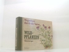 Wegweiser durch die Natur: Wildpflanzen Mitteleuropas - Ein ADAC Buch  661523797