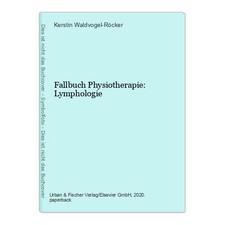 Fallbuch Physiotherapie: Lymphologie Waldvogel-Röcker, Kerstin: