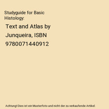 Studyguide for Basic Histology: Text and Atlas by Junqueira, ISBN 9780071440912,