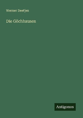 Die göchhausen werner deetjen - die,