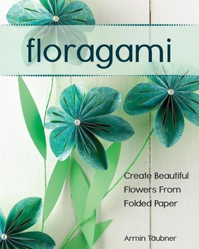 Floragami create beautiful - floragami:,