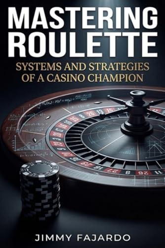 Mastering roulette systems and - mastering,