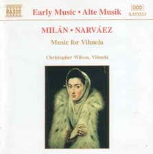 CD Luis De Milán & Luis De Narváez performed by Christopher Wi Music For Vihuela
