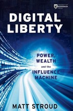 Digital Liberty: Power, Wealth