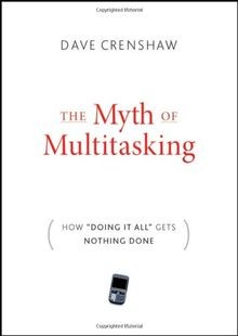 The myth multitasking how - of,