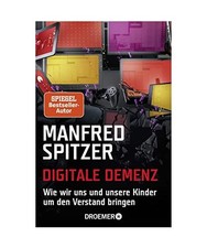 Digitale Demenz: Wie wir uns