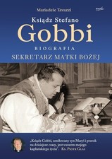Ksiądz Stefano Gobbi. Sekretarz Matki Bożej (Ksiadz Stefano Gobbi  Sekretar...)