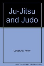 JU-JUTSU AND JUDO By Percy