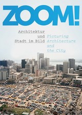 ZOOM! Architektur und Stadt im