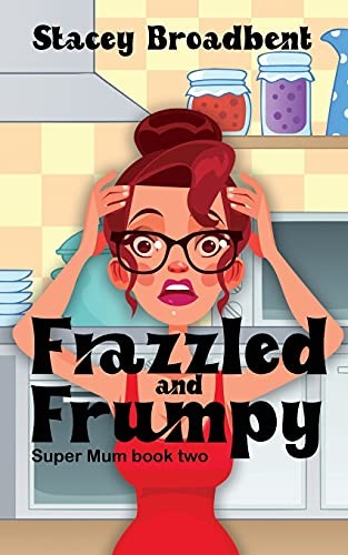 Stacey broadbent frazzled and - frazzled,