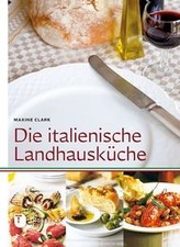 Die italienische Landhausküche von Maxine Clark | Buch | Zustand sehr gut