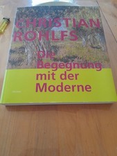 Christian Rohlfs: Die Begegnung mit der Moderne. Katalogbuch zur Ausstellung: Ki