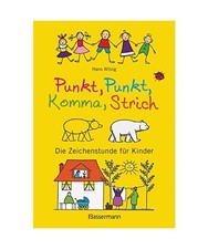 Punkt, Punkt, Komma, Strich: Die Zeichenstunde für Kinder, Hans Witzig
