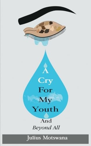 Cry for youth and - a,