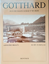 GOTTHARD als die Bahn gebaut