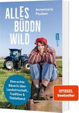 Alles büddn wild: Eine echte Bäuerin über Landwirtschaft... | Buch | Zustand gut